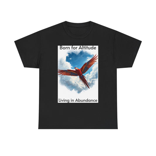 "Born for Altitude, Living in Abundance" Inspirational Scarlet Macaw T‑Shirt