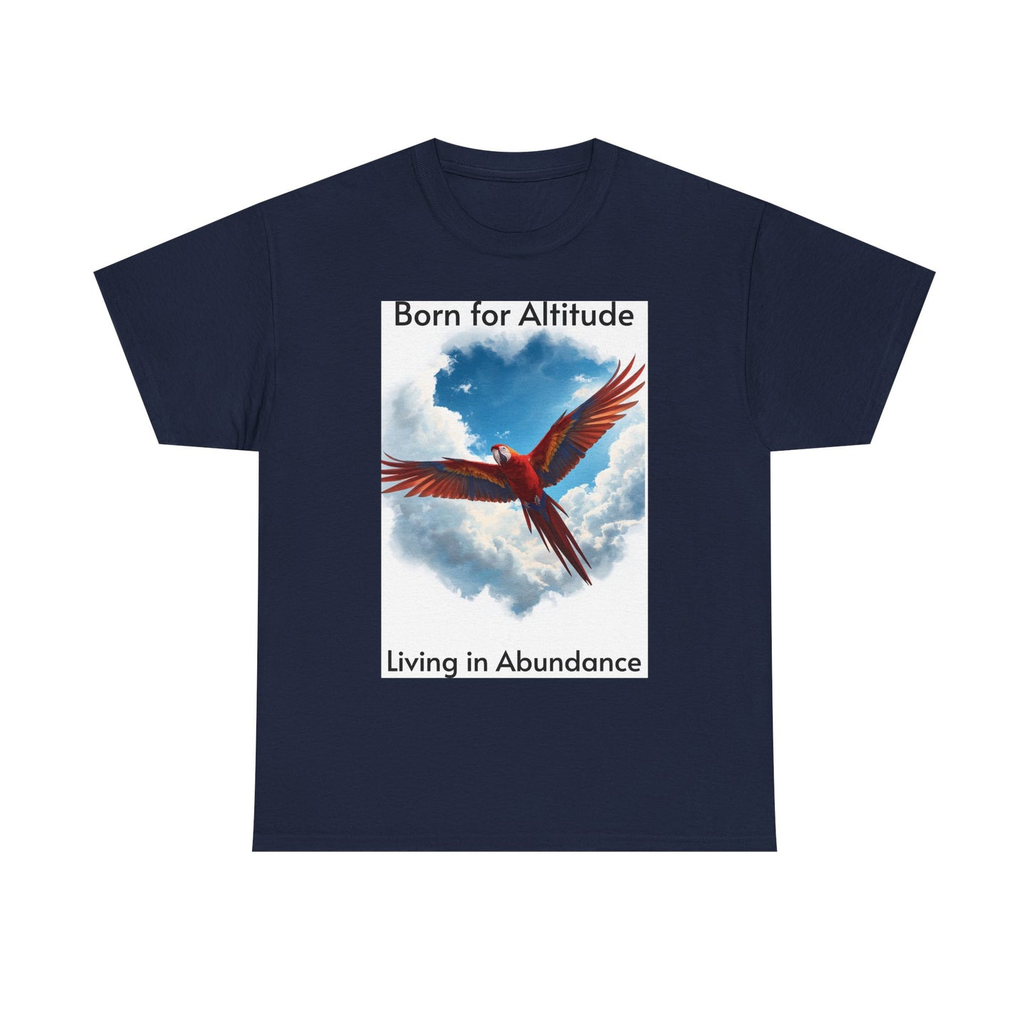 "Born for Altitude, Living in Abundance" Inspirational Scarlet Macaw T‑Shirt